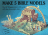 Make 5 Bible Models