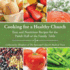 Cooking for a Healthy Church: Easy and Nutritious Recipes for the Parish Hall Or the Family Table