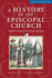 A History of the Episcopal Church-Third Revised Edition: Complete Through the 78th General Convention
