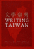 Writing Taiwan: a New Literary History (Asia-Pacific: Culture, Politics, and Society)