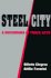 Steel City: a Docudrama in Three Acts