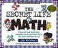 The Secret Life of Math: Discover How (and Why) Numbers Have Survived From the Cave Dwellers to Us! (Williamsons Kids Can! )