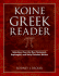 Koine Greek Reader: Selections From the New Testament, Septuagint, and Early Christian Writers