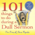 101 Things to Do During a Dull Sermon: a Survival Guide for Sermon Victims