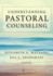 Understanding Pastoral Counseling