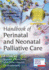 Handbook of Perinatal and Neonatal Palliative Care: a Guide for Nurses, Physicians, and Other Health Professionals