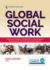 Global Social Work: Preparing Globally Competent Social Workers for a Diverse and Interconnected World