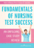 Fundamentals of Nursing Test Success: An Unfolding Case Study Review