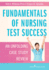 Fundamentals of Nursing Test Success: Unfolding Case Study Review