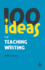 100 Ideas for Teaching Writing (Continuum One Hundreds Series): 21