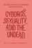 Cyborgs, Sexuality, and the Undead the Body in Mexican and Brazilian Speculative Fiction