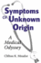 Symptoms of Unkown Origins: a Medical Odyssy