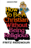 How to Be a Christian Without Being Religious (Bible Commentary for Layman)