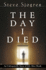 The Day I Died: an Unforgettable Story of Life After Death