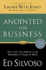 Anointed for Business With Study Guide: How Christians Can Use Their Influence in the Marketplace to Change the World