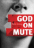 God on Mute: Engaging the Silence of Unanswered Prayer