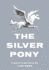 The Silver Pony: a Story in Pictures