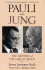 Pauli and Jung: the Meeting of Two Great Minds