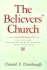 The Believers' Church: the History and Character of Radical Protestantism