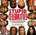 Stupid Celebrities