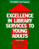 Excellence in Library Services to Young Adults: the Nation's Top Programs