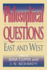 Philosophical Questions: East and West (Philosophy and the Global Context)