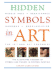Hidden Symbols in Art: the Illustrated Decoder of Symbols and Figures in Western Painting