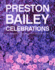 Preston Bailey Celebrations: Lush Flowers, Opulent Tables, Dramatic Spaces, and Other Inspirations for Entertaining