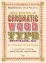 Specimens of Chromatic Wood Type, Borders, &C. : the 1874 Masterpiece of Colorful Typography