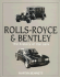 Rolls-Royce & Bentley: the History of the Cars