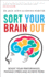 Sort Your Brain Out: Boost Your Performance, Manage Stress and Achieve More