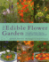 The Edible Flower Garden From Garden to Kitchen Choosing, Growing and Cooking Edible Flowers