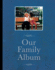 Our Family Album: Essays-Script-Annotations-Images