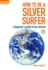 How to Be a Silver Surfer: a Beginner's Guide to the Internet (Can Do! Computing for Beginners)