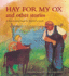 Hay for My Ox and Other Stories a First Reading Book for Waldorf Schools