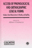 Access of Phonological and Orthographic Lexical Forms: Evidence From Dissociations in Reading and Spelling