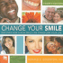 Change Your Smile: Discover How a New Smile Can Transform Your Life