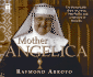 Mother Angelica: the Remarkable Story of a Nun, Her Nerve, and a Network of Miracles
