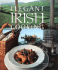 Elegant Irish Cooking Hundreds of Recipes From the World's Foremost Irish Chefs