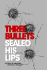 Three Bullets Sealed His Lips