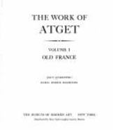 The Work of Atget Volume 1 Old France