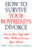 How to Survive Your Boyfriend's Divorce: Loving Your Seperated Man Without Losing Your Mind