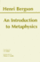 Anintroduction to Metaphysics By Bergson, Henri ( Author ) on Nov-01-1999, Paperback