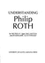 Understanding Philip Roth (Understanding Contemporary American Literature)