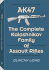 Ak47 the Complete Kalashnikov Family of Assault Rifles