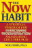 The Now Habit: a Strategic Program for Overcoming Procrastination and Enjoying Guilt-Free Play