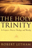 The Holy Trinity: in Scripture, History, Theology, and Worship
