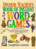 Spanish Teacher's Book of Instant Word Games: Over 160 Ready-to-Use Activities, Puzzles, and Worksheets for Grades 7-12 (English and Spanish Edition)
