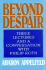 Beyond Despair: Three Lectures and a Conversation With Philip Roth