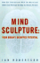 Mind Sculpture: Unlocking Your Brain's Untapped Potential